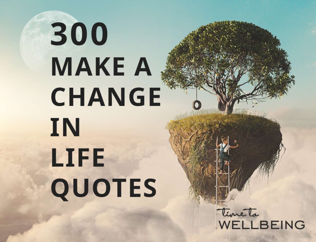 300 make a change in life quotes